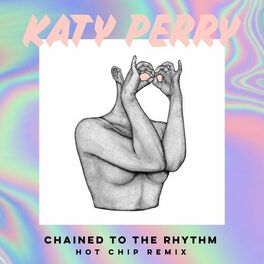 Album cover of Chained To The Rhythm (Hot Chip Remix)