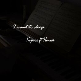Album cover of I WANT TO SLEEP (feat. Kvprox & Heness)