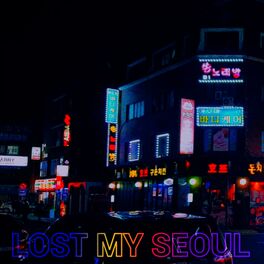 Album cover of Lost My Seoul (feat. Nush)