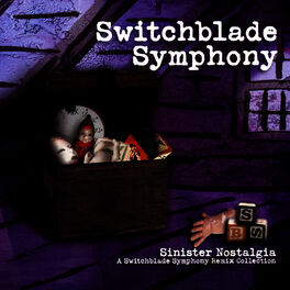 Album cover of Sinister Nostalgia: A Switchblade Symphony Remix Collection
