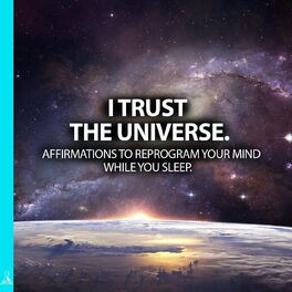 Album cover of I Trust the Universe: Affirmations to Reprogram Your Mind While You Sleep