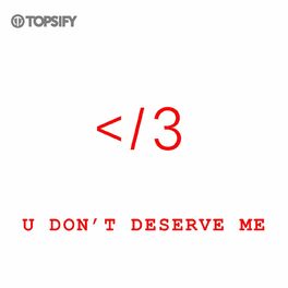 Album cover of u don't deserve me