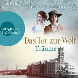 Album cover of Das Tor zur Welt: Träume - Die Hamburger Auswandererstadt, Band 1 (Ungekürzte Lesung)