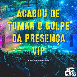 Album cover of Acabou de Tomar o Golpe da Presença Vip