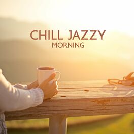 Album cover of Chill Jazzy Morning: Background Jazz Music with Coffee
