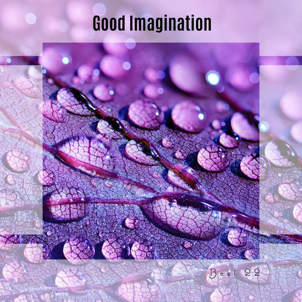 Good imagination