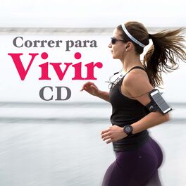 Album cover of Correr para Vivir CD - la Mejor Música Electrónica para Entrenamiento, Fitness, Aeróbica y Tonificación Muscular
