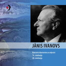 Album cover of Jānis Ivanovs: Piano Concerto in D Minor & Symphonies Nos. 14 & 20