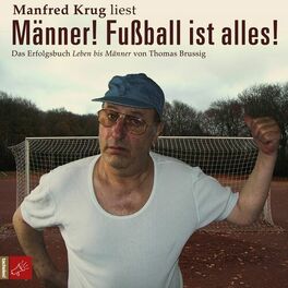 Album cover of Männer! Fußball ist alles! (Ungekürzt)