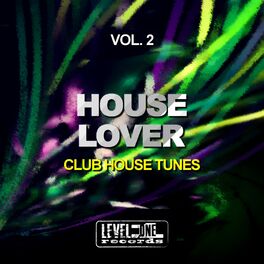 Album cover of House Lover, Vol. 2 (Club House Tunes)