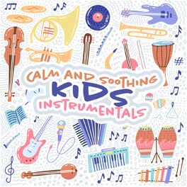 Album cover of Calm and Soothing Kids Instrumentals