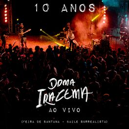 Album cover of 10 Anos (Feira de Santana - Baile Surrealista) (Ao Vivo)