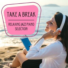 Album cover of Take A Break: Relaxing Jazz Piano Selection