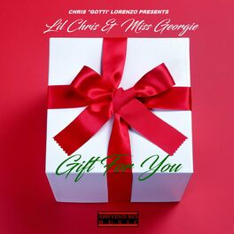 Lil Chris Gift For You Lyrics And Songs Deezer