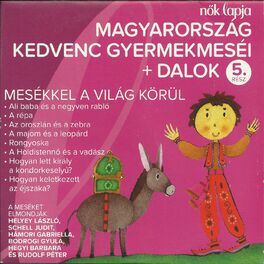 Album cover of Magyarország Kedvenc Gyermekmeséi + Dalok 5. (Mesékkel A Világ Körül)