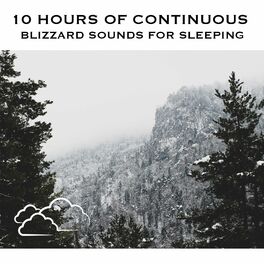Album cover of 10 Hours of Continuous Blizzard Sounds for Sleeping