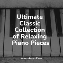 Album cover of Ultimate Classic Collection of Relaxing Piano Pieces