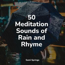 Album cover of 50 Meditation Sounds of Rain and Rhyme