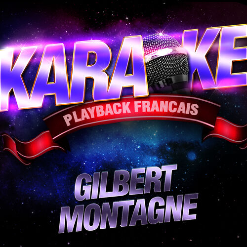 Karaoké Playback Français  Les Succès De Gilbert Montagné  chansons