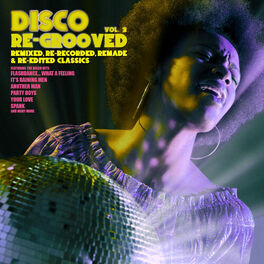 Album cover of Disco Re-Grooved Vol. 2 (Remixed, Re-Recorded, Remade & Re-Edited Classics)