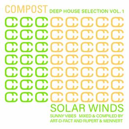 Album cover of Compost Deep House Selection Vol. 1 - Solar Winds - Sunny Vibes - compiled & mixed by Art-D-Fact and Rupert & Mennert