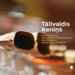 Album cover of Tālivaldis Ķeniņš: Violin Concerto, Concerto for 5 Percussionists and Orchestra, Beatae Voces Tenebrae