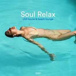 Album cover of Soul Relax Chill House & Beach Lounge 2021