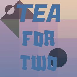 Album cover of Tea for Two
