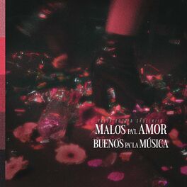 Album cover of Malos Pa'l Amor, Buenos Pa' la Música