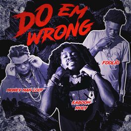 Album cover of Do Em Wrong (feat. Foolio & Money Man Loot)