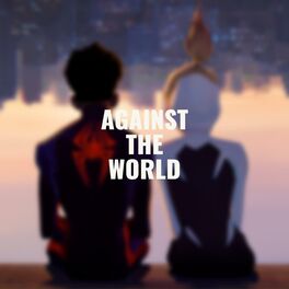 Album cover of Against The World (Spider-Man: Across The Spider-Verse)