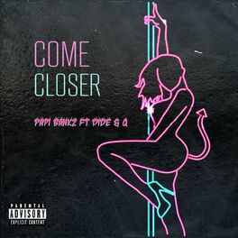 Album cover of Come Closer (feat. Dide & Q)