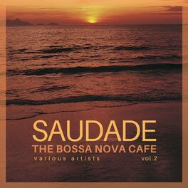 Album cover of Saudade (The Bossa Nova Cafe), Vol. 2