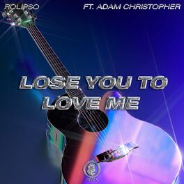Album cover of Lose You To Love Me (feat. Adam Christopher)