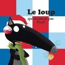 Album picture of Le Loup qui n'aimait pas Noël (histoire)