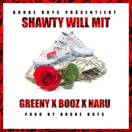 Album cover of Shawty will mit (feat. Booz & Naru)