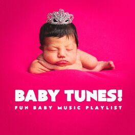 Album cover of Baby Tunes! - Fun Baby Music Playlist