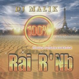Album cover of Dj Malik, 100% Rai R'Nb, 30 titres originaux enchaînés