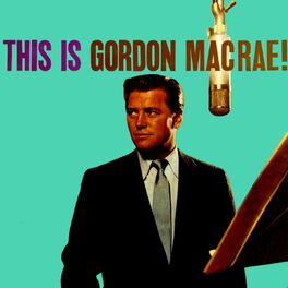Album cover of This Is Gordon MacRae!