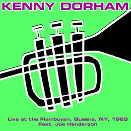 Album cover of Kenny Dorham: Live at the Flamboyan, Queens, NY, 1963 Feat. Joe Henderson