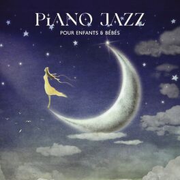 Album cover of Piano jazz pour enfants & bébés: Musique pour la relaxation et le sommeil