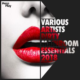 Album cover of Dirty Mainroom Essentials 2018