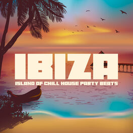 Album cover of Ibiza - Island of Chill House Party Beats: 2020 Collection of EDM Electro Chill Out Dance Club Party Music