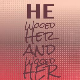 Album cover of He Wooed Her and Wooed Her