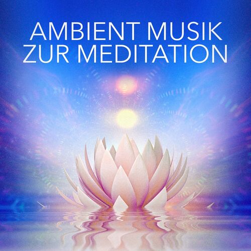 Relaxation - Ambient - Ambient-Musik zur Meditation: teksty i piosenki ...