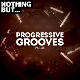 Album cover of Nothing But... Progressive Grooves, Vol. 05