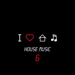 Album cover of I Love House Music, Vol. 6