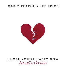 Album cover of I Hope You’re Happy Now (Acoustic Version)