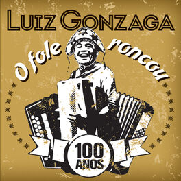 Album cover of O Fole Roncou - Luiz Gonzaga 100 Anos