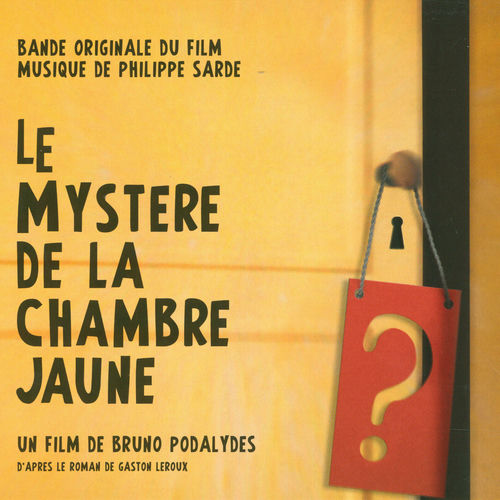 Le Secret De La Chambre Jaune Film Philippe Sarde - Le Mystère de la Chambre Jaune (Bande Originale du